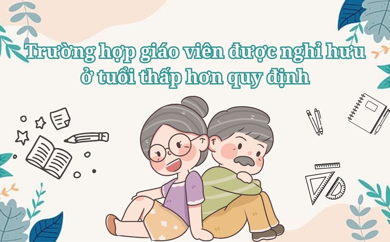 Trường hợp đặc biệt về tuổi nghỉ hưu của giáo viên nữ